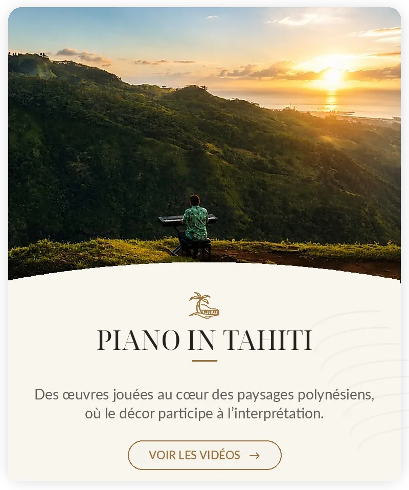 Découvrir Piano in Tahiti, les interprétations de Samuel Magott dans les paysages polynésiens